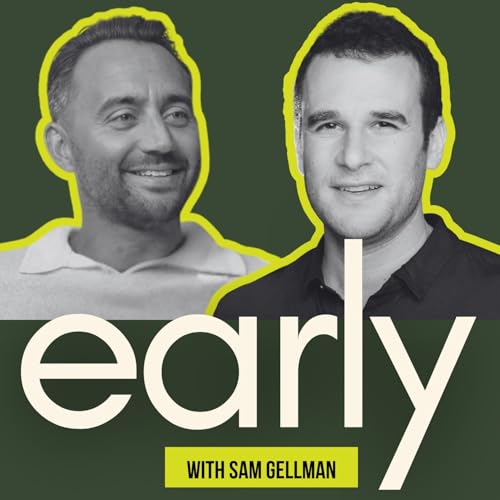 #26 - Mini (Best Of) Episode: Sam Gellman — Passing Up Facebook & Building Early Uber | Early Pod