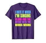 Misheard Song Lyrics Funny Singer Gets The Words Wrong Gift T-Shirt