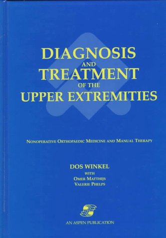 Diagnosis And Treatment Of The Upper Extremities: Nonoperative Orthopaedic And Manual Therapy #TOP3