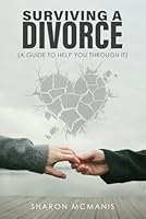 Surviving a Divorce: A Guide to Help You Through It 1966617712 Book Cover