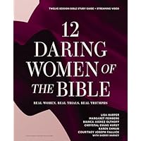 12 Daring Women of the Bible Study Guide plus Streaming Video