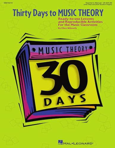 Thirty Days to Music Theory - Classroom Resource | Ready-to-Use Music Theory Lessons and Reproducible Activities | Music Teacher Resource for Choirs, Bands, and General Music Classes