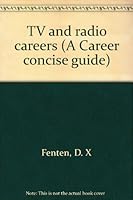 TV and radio careers (A Career concise guide) 0531011313 Book Cover