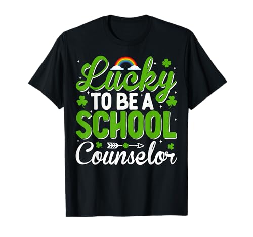 Lucky to Be a School Counselor - St Patricks Day T-Shirt