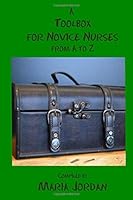 A Toolbox for Novice Nurses from a to Z 1723788740 Book Cover
