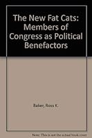 The New Fat Cats: Members of Congress As Political Benefactors 0870783009 Book Cover