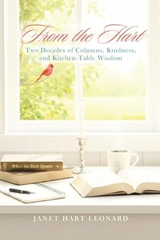 From the Hart: Two Decades of Columns, Kindness, and Kitchen-Table Wisdom