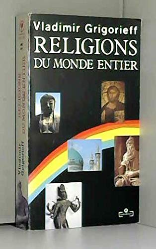 RELIGIONS DU MONDE ENTIER Grigorieff, Vladimir
