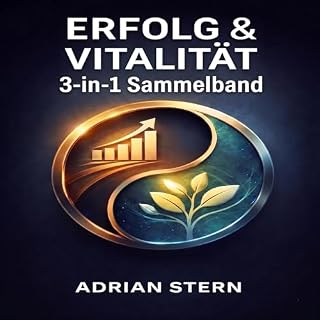 ERFOLG & VITALIT&Auml;T: Das 3-in-1 Sammelband Titelbild