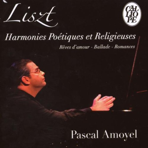 Liszt: Harmonies poétiques et religieuses, Reves d'Amour, Ballade, Romances