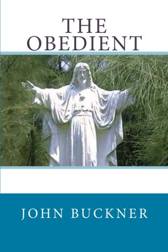 The Obedient: A Journey of Faith 1491240431 Book Cover