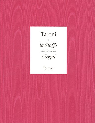 Taroni. La Stoffa Di Cui Sono Fatti I Sogni. Ediz. A Colori
