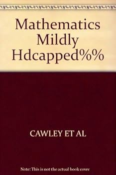 Mathematics for the Mildly Handicapped: A Guide to Curriculum and Instruction