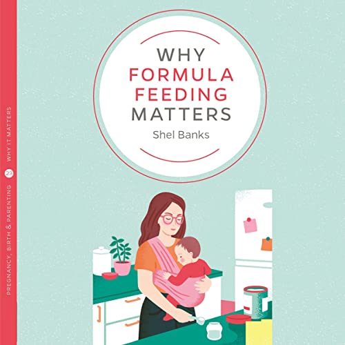 Why Formula Feeding Matters by Shel Banks episode artwork