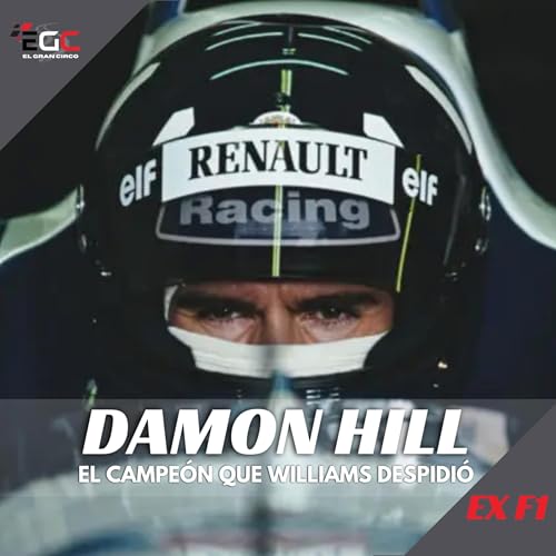 Damon Hill: el campe&oacute;n que vivi&oacute; a la sombra de su padre