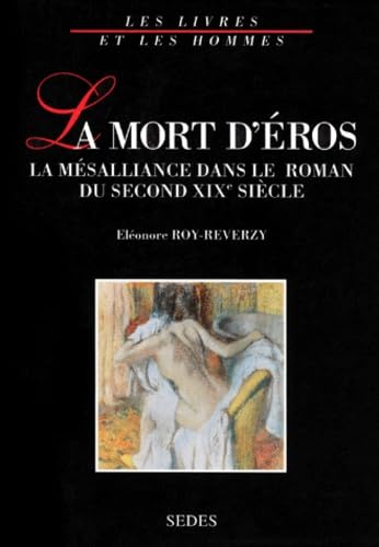 La mort d'Eros: La mésalliance dans le roman du second XIXe siècle (Collection