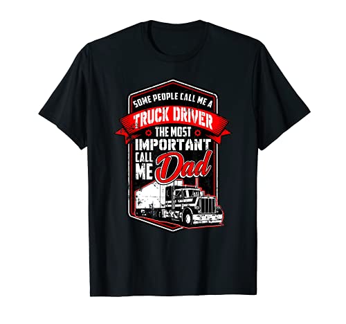 Funny Semi Truck Driver Design Gift For Truckers and Dads T-Shirt
