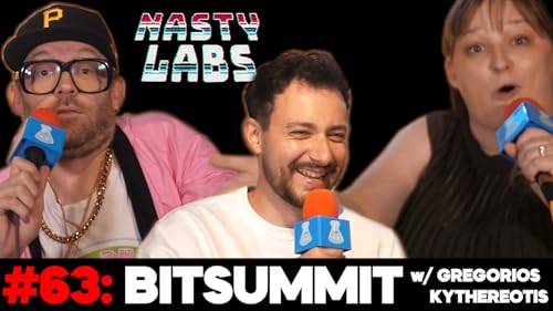 Nasty Labs #63: Bitsummit with Gregorios Kythreotis