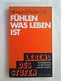  Fühlen was Leben ist. Die Bedeutung der Gefühlsfunktion
