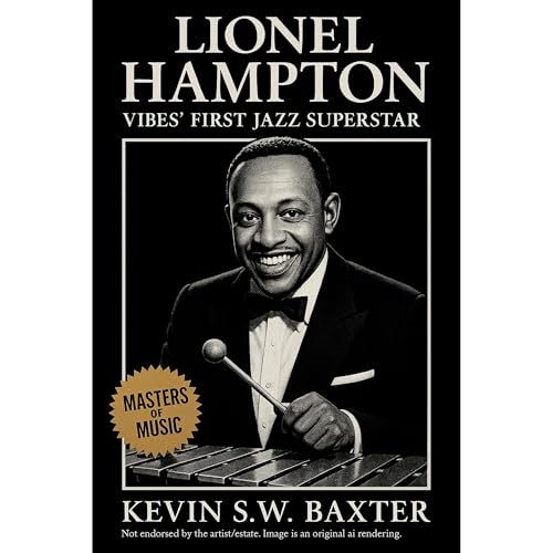 Lionel Hampton: Vibes’ First Jazz Superstar Audiolibro Por Kevin S.W. Baxter arte de portada