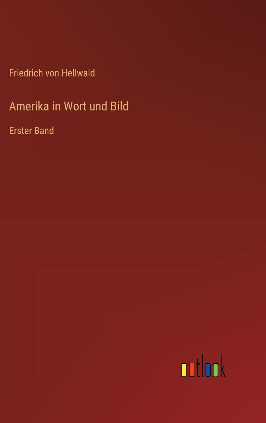 Amerika in Wort und Bild: Erster Band