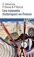 Les courants historiques en France : XIXe-XXe siècle 2070343367 Book Cover