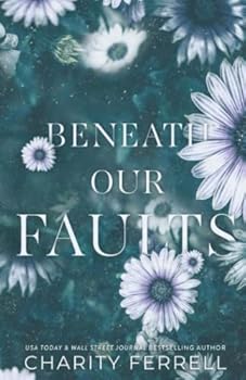 Beneath Our Faults - Book #1 of the Beneath