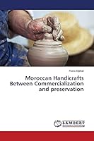 Moroccan Handicrafts Between Commercialization and preservation 3659676330 Book Cover