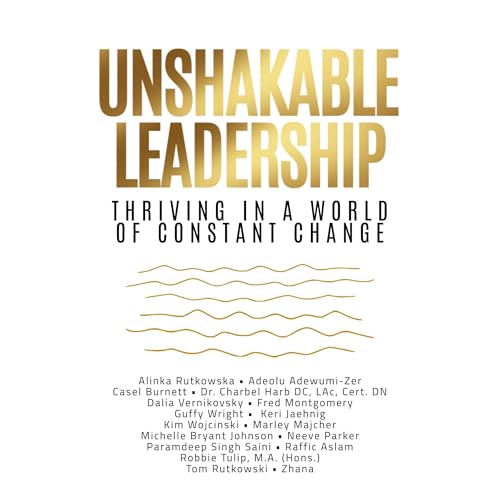 Unshakable Leadership Audiolibro Por Alinka Rutkowska, Adeolu Adewumi-Zer, Casel Burnett, Dalia Vernikovsky, Fred Montgomery,