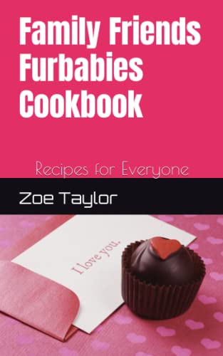 Family Friends Furbabies Cookbook: Recipes for Everyone