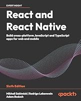 React and React Native: Build cross-platform JavaScript and TypeScript apps for web and mobile 1837020299 Book Cover