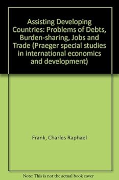 Hardcover Assisting Developing Countries Problems of Debts Burden-Sharing Jobs Book