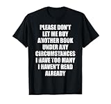 I have too many I haven't read already tees