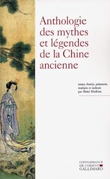 Paperback Anthologie des mythes et légendes de la Chine ancienne [French] Book