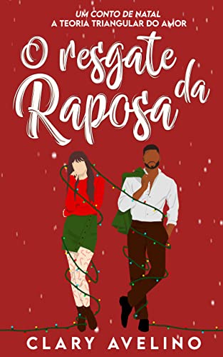 O Resgate da Raposa (A Teoria Triangular do Amor Livro 1)