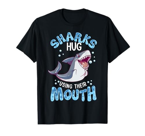 Sharks Hug Using Their Mouth Funny Shark Pun Camiseta