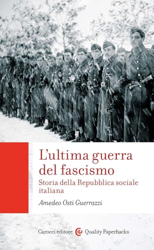 L'ultima guerra del fascismo. Storia della Repubblica sociale italian