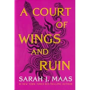 A Court of Wings and Ruin (A Court ...