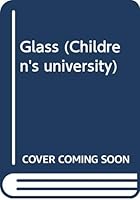 Glass (Children's University) 0437536084 Book Cover