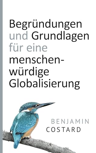 Begründungen und Grundlagen für eine menschenwürdige Globalisierung