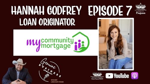 Episode 7 – Hannah Godfrey, Loan Originator – Genuine Business Stories on Lone Star Community Radio