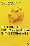 The Ethics of Photojournalism in the Digital Age