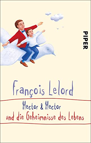Hector & Hector und die Geheimnisse des Lebens (Hectors Abenteuer 4): Roman über das Glück