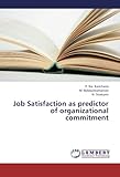 Job Satisfaction as predictor of organizational commitment