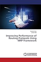 Improving Performance of Routing Protocols Using MRP Framework 3659759953 Book Cover