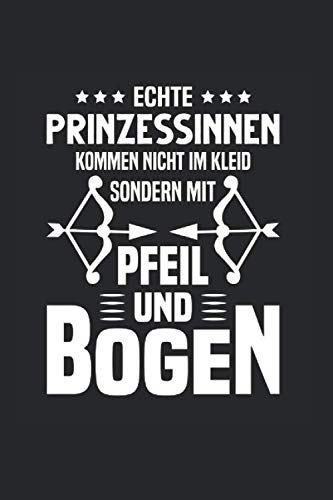 Echte Prinzessinnen Kommen Nicht Im Kleid Sondern Mit Pfeil Und Bogen: Din...