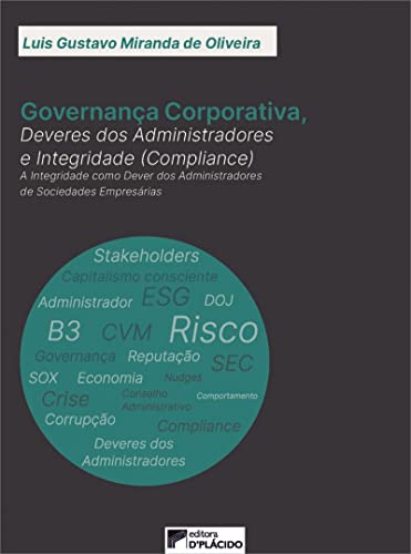 Governança Corporativa, Deveres dos Administradores e Integridade (compliance): a Integridade Como Dever dos Administradores de Sociedades Empresárias