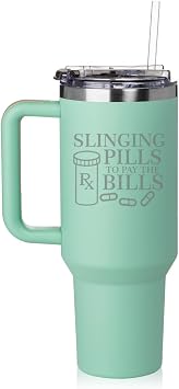 40 oz Tumbler with Handle and Straw Lid Stainless Steel Insulated Travel Mug Cup Slinging Pills To Pay The Bills Funny Pharmacist Pharmacy Tech Sea Foam Green