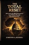 The Total Reset: Reforming the Black Experience from Within Through Reconstructionism