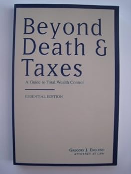 Paperback Beyond Death & Taxes, A Guide to Total Wealth Control, Expanded Edition Book